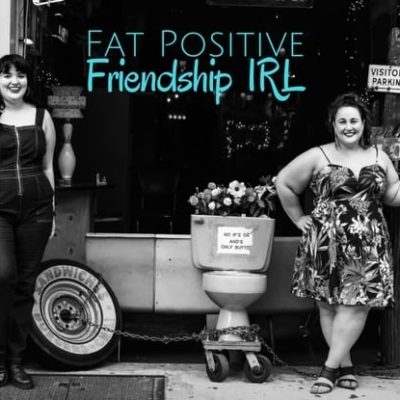 Migg Mag: Fat Positive Friendship IRL