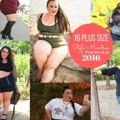 16 Plus Size Style Mantras I Practiced In 2016