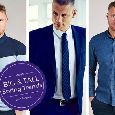Men’s Big and Tall Spring Fashion Trends with Jacamo