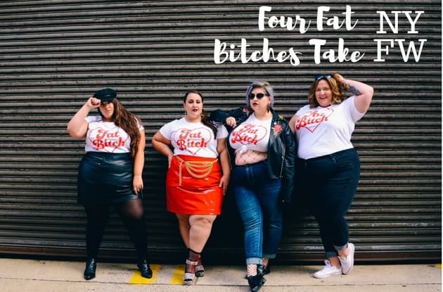 Four Fat Bitches Take NYFW